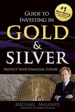 portada Guide To Investing in Gold & Silver: Protect Your Financial Future (in English)