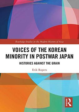 portada Voices of the Korean Minority in Postwar Japan: Histories Against the Grain (Routledge Studies in the Modern History of Asia) (en Inglés)