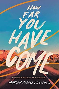 portada How far you Have Come: Musings on Beauty and Courage (en Inglés)