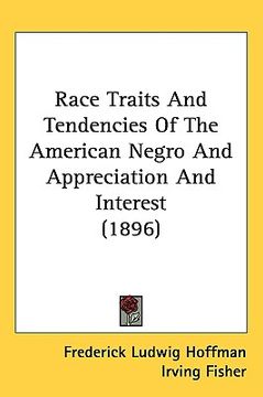 portada race traits and tendencies of the american negro and appreciation and interest (1896) (in English)