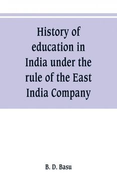 portada History of Education in India Under the Rule of the East India Company (en Inglés)