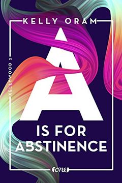 portada A is for Abstinence (Kellywood-Dilogie, Band 2)