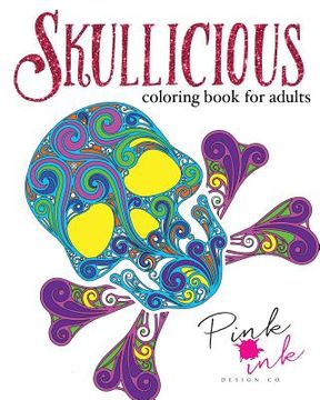 portada Skullicious Coloring Book for Adults (in English)
