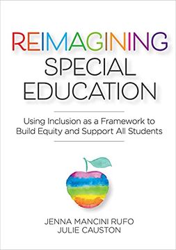 portada Reimagining Special Education: Using Inclusion as a Framework to Build Equity and Support All Students (en Inglés)