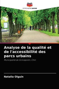 portada Analyse de la qualité et de l'accessibilité des parcs urbains (en Francés)