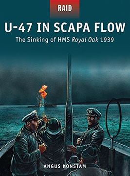 portada U-47 in Scapa Flow: The Sinking of HMS Royal Oak 1939 (in English)