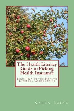 portada The Health Literacy Guide to Picking Health Insurance (en Inglés)