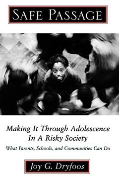 portada Safe Passage: Making it Through Adolescence in a Risky Society: What Parents, Schools, and Communities can do (in English)