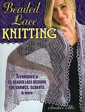 portada Beaded Lace Knitting: Techniques & 25 Beaded Lace Designs for Shawls, Scarves, & More