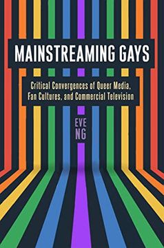 portada Mainstreaming Gays: Critical Convergences of Queer Media, Fan Cultures, and Commercial Television (in English)