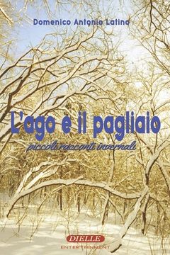 portada L'ago e il pagliaio: Piccoli racconti invernali (en Italiano)