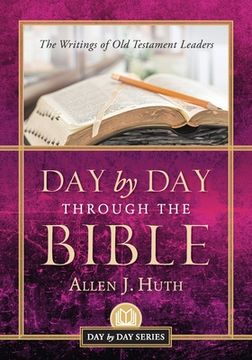 portada Day by Day Through the Bible: The Writings of Old Testament Leaders (en Inglés)