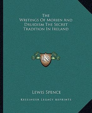 portada the writings of morien and druidism the secret tradition in ireland