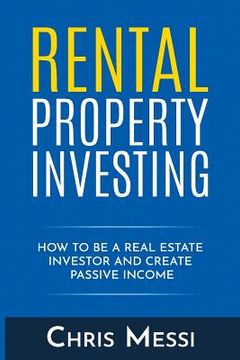 portada Rental Property Investing: How to Be a Real Estate Investor and Create Passive Income
