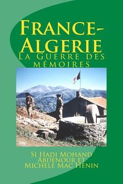 portada France-Algerie: La Guerre des mémoires (en Francés)