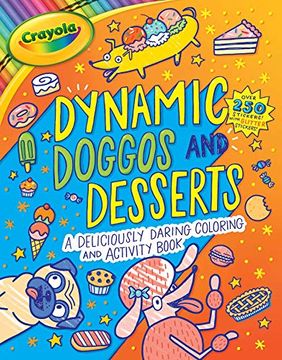 portada Crayola Dynamic Doggos and Desserts (Crayola (in English)