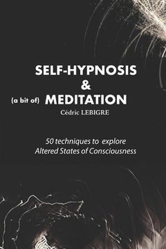 portada Self-Hypnosis and Meditation: 50 techniques to explore altered states of consciousness