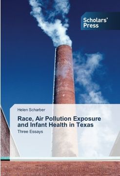 portada Race, Air Pollution Exposure and Infant Health in Texas: Three Essays