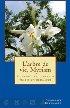 portada L'arbre de vie, Myriam: Montfort et la grande tradition hébraïque (en Francés)