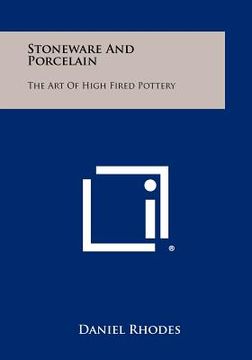 portada stoneware and porcelain: the art of high fired pottery (en Inglés)