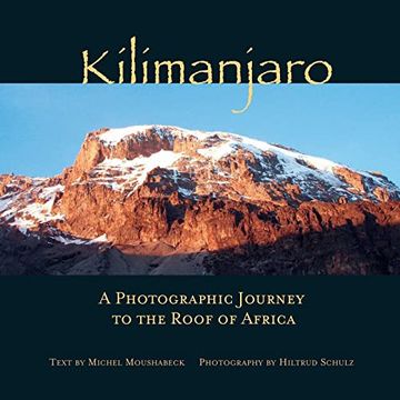 portada Kilimanjaro: A Photographic Journey to the Roof of Africa (en Inglés)