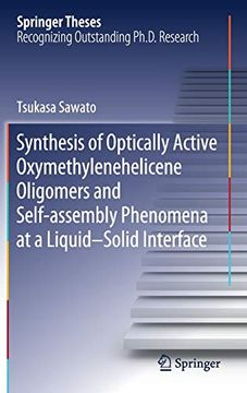 portada Synthesis of Optically Active Oxymethylenehelicene Oligomers and Self-Assembly Phenomena at a Liquid-Solid Interface (Springer Theses) (in English)