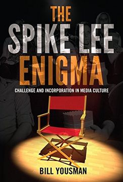 portada The Spike Lee Enigma: Challenge and Incorporation in Media Culture