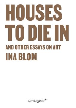 portada Houses to Die in and Other Essays on Art (en Inglés)
