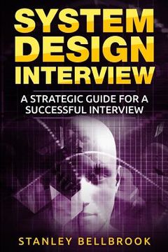 portada System Design Interview: A Strategic Guide for a Successful Interview (in English)