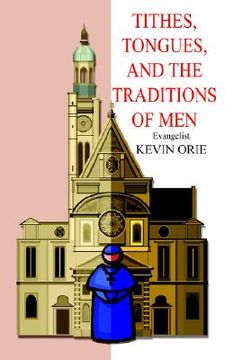portada tithes, tongues, and the traditions of men (en Inglés)