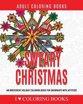 portada Sweary Christmas: An Irreverent Holiday Coloring Book for Grownups with Attitude