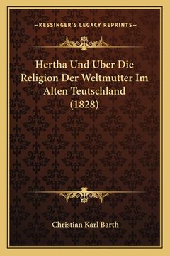 portada Hertha Und Uber Die Religion Der Weltmutter Im Alten Teutschland (1828) (en Alemán)