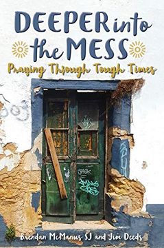 portada Deeper Into the Mess: Praying Through Tough Times (en Inglés)