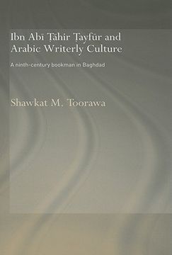 portada ibn abi tahir tayfur and arabic writerly culture: a ninth-century bookman in baghdad (en Inglés)