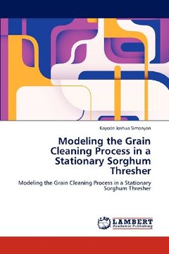 portada modeling the grain cleaning process in a stationary sorghum thresher (en Inglés)
