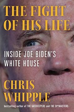 portada The Fight of his Life: Inside joe Biden'S White House (en Inglés)