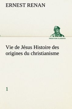 portada Vie de Jésus Histoire des origines du christianisme; 1 (TREDITION CLASSICS) (French Edition)