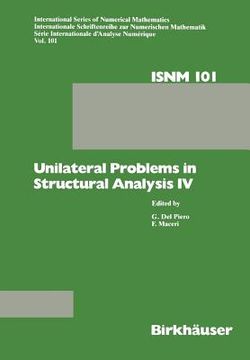 portada Unilateral Problems in Structural Analysis IV: Proceedings of the Fourth Meeting on Unilateral Problems in Structural Analysis, Capri, June 14-16, 198 (en Inglés)