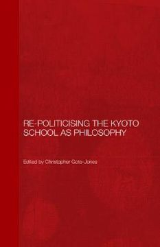 portada re-politicising the kyoto school as philosophy (en Inglés)