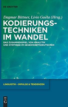 portada Kodierungstechniken im Wandel: Das Zusammenspiel von Analytik und Synthese im Gegenwartsdeutschen (en Alemán)