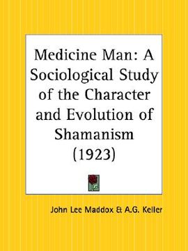 portada medicine man: a sociological study of the character and evolution of shamanism (en Inglés)