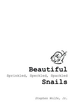 portada Beautiful Sprinkled, Speckled, Spackled Snails: My Journey From There to Here. 
