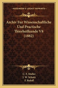 portada Archiv Fur Wissenschaftliche Und Practische Thierheilkunde V8 (1882) (en Alemán)