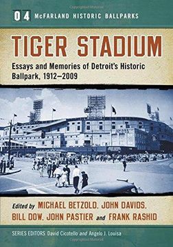 portada Tiger Stadium - Essays and Memories of Detroits Historic Ballpark, 19122009 (en Inglés)