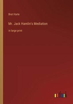 portada Mr. Jack Hamlin's Mediation: in large print (en Inglés)