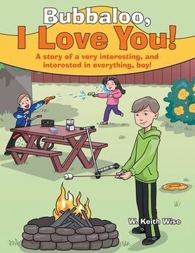 portada Bubbaloo, I Love You!: A Story of a Very Interesting, and Interested in Everything, Boy! (en Inglés)