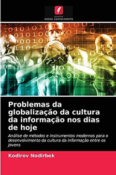 portada Problemas da Globalização da Cultura da Informação nos Dias de Hoje: Análise de Métodos e Instrumentos Modernos Para o Desenvolvimento da Cultura da Informação Entre os Jovens (en Portugués)