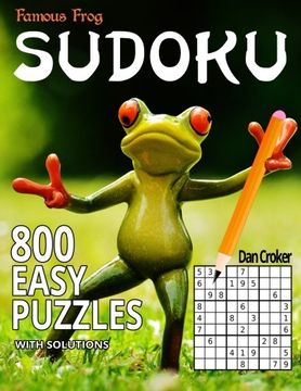 portada Famous Frog Sudoku 800 Easy Puzzles With Solutions: A Sharper Pencil Series Book: Volume 16