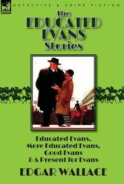 portada The Educated Evans Stories: 'Educated Evans, ' 'More Educated Evans, ' 'Good Evans' and 'A Present for Evans' (en Inglés)
