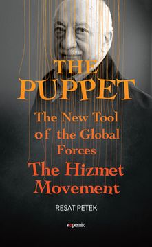portada The Puppet: The New Tool of the Global Forces the Hizmet Movement (en Inglés)